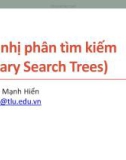 Bài giảng Cấu trúc dữ liệu và giải thuật: Cây nhị phân tìm kiếm - Nguyễn Mạnh Hiển (HKI năm 2020-2021)