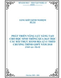 Sáng kiến kinh nghiệm THPT: Phát triển năng lực sáng tạo cho học sinh thông qua dạy học các bài Thực hành Địa lí 11 theo chương trình GDPT năm 2018