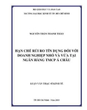 Luận văn Thạc sĩ Kinh tế: Hạn chế rủi ro tín dụng đối với doanh nghiệp nhỏ và vừa tại Ngân hàng TMCP Á Châu