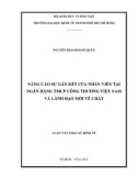 Luận văn Thạc sĩ Kinh tế: Nâng cao sự gắn kết của nhân viên tại Ngân hàng TMCP Công thương Việt Nam và lãnh đạo mới về chất