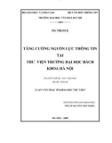 Luận văn Thạc sĩ Khoa học Thư viện: Tăng cường nguồn lực thông tin tại Thư viện trường Đại học Bách khoa Hà Nội