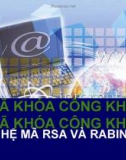 MÃ KHÓA CÔNG KHAI MÃ KHÓA CÔNG KHAI HỆ MÃ RSA VÀ RABIN