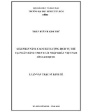 Luận văn Thạc sĩ Kinh tế: Giải pháp nâng cao chất lượng dịch vụ thẻ tại Ngân hàng TMCP Xuất Nhập Khẩu Việt Nam – Sở giao dịch 1