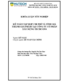 Khóa luận tốt nghiệp: Kế toán tập hợp chi phí và tính giá thành sản phẩm tại Công ty cổ phần xây dựng Techcons