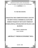 Abstract thesis Economic will: Enhancing the competitiveness capacity of joint stock commercial bank for foreign trade of Vietnam in terms of international integration of finance and banking