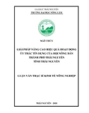 Luận văn Thạc sĩ Kinh tế nông nghiệp: Giải pháp nâng cao hiệu quả hoạt động ủy thác tín dụng của Hội Nông dân thành phố Thái Nguyên, tỉnh Thái Nguyên