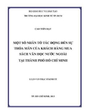 Luận văn Thạc sĩ Kinh tế: Một số nhân tố tác động đến sự thỏa mãn của khách hàng mua sách văn học nước ngoài tại Thành phố Hồ Chí Minh