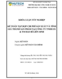 Khóa luận tốt nghiệp: Kế toán tập hợp chi phí sản xuất và tính giá thành sản phẩm tại Công ty TNHH SX & TM bao bì Liên Sinh