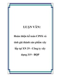 LUẬN VĂN: Hoàn thiện kế toán CPSX và tính giá thành sản phẩm xây lắp tại XN 29 - Công ty xây dựng 319 - BQP