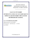 Khóa luận tốt nghiệp: Mô hình ước lượng xác xuất kiệt quệ tài chính của doanh nghiệp - Tiếp cận bằng mô hình Binary