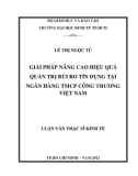 Luận văn Thạc sĩ Kinh tế: Giải pháp nâng cao hiệu quả quản trị rủi ro tín dụng tại Ngân hàng TMCP Công thương Việt Nam