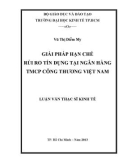 Luận văn Thạc sĩ Kinh tế: Giải pháp hạn chế rủi ro tín dụng tại Ngân hàng TMCP Công Thương Việt Nam