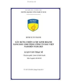 Luận văn Thạc sĩ Quản trị kinh doanh: Xây dựng chiến lược kinh doanh xăng dầu cho Tổng công ty Dầu Việt Nam đến năm 2025