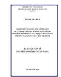 Luận án Tiến sĩ Tài chính ngân hàng: Nghiên cứu nhân tố ảnh hưởng đến quyết định cho vay đối với khách hàng doanh nghiệp nhỏ và vừa tại các ngân hàng Thương mại tại khu vực Tây Bắc Việt Nam