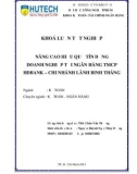 Khóa luận tốt nghiệp: Nâng cao hiệu quả tín dụng doanh nghiệp tại Ngân hàng TMCP HDbank – Chi nhánh lãnh Binh Thăng