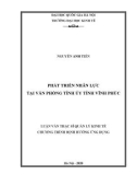 Luận văn Thạc sĩ Quản lý kinh tế: Phát triển nhân lực tại Văn Phòng Tỉnh ủy tỉnh Vĩnh Phúc