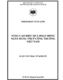 Luận văn Thạc sĩ Kinh tế: Nâng cao hiệu quả hoạt động của Ngân hàng TMCP Công thương Việt Nam