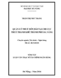 Tóm tắt Luận văn Thạc sĩ Tài chính Ngân hàng: Quản lý thuế môn bài tại Chi cục Thuế Thanh Khê, TP Đà Nẵng