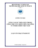 Luận văn Thạc sĩ Kinh tế: Nâng cao sự thỏa mãn trong công việc của nhân viên tại Công ty TNHH Comin Việt Nam