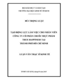 Luận văn Thạc sĩ Kinh tế: Tạo động lực làm việc cho nhân viên công ty cổ phần chuỗi thực phẩm True Happiness tại thành phố Hồ Chí Minh