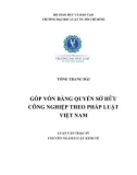 Luận văn Thạc sĩ Luật kinh tế: Góp vốn bằng quyền sở hữu công nghiệp theo pháp luật Việt Nam