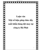 Luận văn tốt nghiệp: Một số biện pháp thúc đẩy xuất khẩu hàng dệt may tại công ty Hà Phát