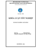 Khoá luận tốt nghiệp: Giải pháp nâng cao hiệu quả hoạt động huy động vốn tiền gửi tại Ngân hàng TMCP Phương Đông – Chi nhánh Hải Phòng