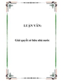 LUẬN VĂN: Giải quyết sở hữu nhà nước