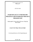 Luận văn Thạc sĩ Luật học: áp dụng pháp luật xử lý vi phạm hành chính trong lĩnh vực thanh tra ngành giao thông vận tải trên địa bàn thủ đô