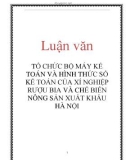 Luận văn: TỔ CHỨC BỘ MÁY KẾ TOÁN VÀ HÌNH THỨC SỔ KẾ TOÁN CỦA XÍ NGHIỆP RƯỢU BIA VÀ CHẾ BIẾN NÔNG SẢN XUẤT KHẨU HÀ NỘI