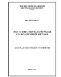 Luận văn Thạc sĩ Kinh tế chính trị: Đầu tư trực tiếp ra nước ngoài của doanh nghiệp Việt Nam