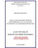 Luận văn thạc sĩ Tài chính ngân hàng: Nâng cao chất lượng cho vay đối với doanh nghiệp nhỏ và vừa tại Ngân hàng Ngoại thương Lào, chi nhánh thủ đô Viêng Chăn