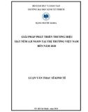 Luận văn Thạc sĩ Kinh tế: Tiải pháp phát triển thương hiệu hạt nêm AJI Ngon tại thị trường Việt Nam đến năm 2020