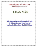 LUẬN VĂN: Xây dựng chương trình quản lý các đề tài nghiên cứu khoa học tại trường Đại học Dân lập Hải Phòng