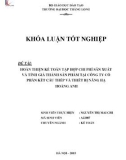 Khóa luận tốt nghiệp ngành Kế toán: Hoàn thiện kế toán tập hợp chi phí sản xuất và tính giá thành sản phẩm tại Công ty Cổ phần Kết cấu thép và Thiết bị nâng hạ Hoàng Anh