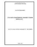 Luận văn Thạc sĩ Công nghệ điện tử - Viễn thông: Ứng dụng smartphone cho điện tâm đồ không dây