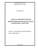 Khóa luận tốt nghiệp ngành Công nghệ thông tin: A parallel implementation on modern hardware for geo electrical tomographical software