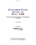 CUSTOMER THINK GUIDE TO REAL CRM PUTTING CUSTOMERS AT THE HEART OF YOUR BUSINESS PROFITABLY.