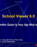 Bài giảng School Viewer 6.0: Phần mềm quản lý học tập Nhà trường