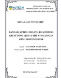 Khóa luận tốt nghiệp: Đánh giá sự hài lòng của khách hàng khi sử dụng dịch vụ thẻ ATM tại Ngân hàng Maritime Bank