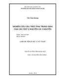 Luận án Tiến sĩ Vật lý kỹ thuật: Nghiên cứu cấu trúc pha trung gian của các ôxit 2 nguyên và 3 nguyên