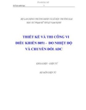 THIẾT KẾ VÀ THI CÔNG VI ĐIỀU KHIỂN 8051 - ĐO NHIỆT ĐỘ VÀ CHUYỂN ĐỔI ADC