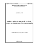 Luận văn Thạc sĩ Quản lý công: Quản lý nhà nước đối với các cơ sở cai nghiện ma túy trên địa bàn tỉnh Thanh Hóa