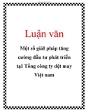 Luận văn: Một số giải pháp tăng cường đầu tư phát triển tạI Tổng công ty dệt may Việt nam