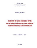 Luận án Tiến sĩ Y học: Nghiên cứu tối ưu hóa khoảng dẫn truyền nhĩ thất bằng siêu âm Doppler tim và thông tim ở bệnh nhân được đặt máy tái đồng bộ tim