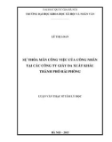 Luận văn Thạc sĩ Tâm lý học: Sự thỏa mãn trong công việc của công nhân tại các Công ty giầy da xuất khẩu Thành phố Hải Phòng