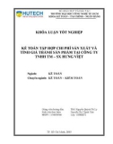 Khóa luận tốt nghiệp: Kế toán tập hợp chi phí sản xuất và tính giá thành sản phẩm tại Công ty TNHH TM – SX Hưng Việt