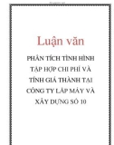 Luận văn: PHÂN TÍCH TÌNH HÌNH TẬP HỢP CHI PHÍ VÀ TÍNH GIÁ THÀNH TẠI CÔNG TY LẮP MÁY VÀ XÂY DỰNG SỐ 10