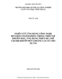 Luận văn Thạc sĩ Kỹ thuật: Nghiên cứu ứng dụng công nghệ Reverse Engineering trong thiết kế khuôn mẫu, ứng dụng thiết kế, chế tạo bộ khuôn đùn gioăng cao su cho xe tải