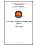 Giáo trình Gia công cơ khí trên máy công cụ (Nghề: Cơ điện tử - Trung cấp) - Trường CĐ nghề Việt Nam - Hàn Quốc thành phố Hà Nội